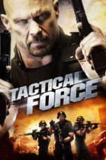 Nonton film Streaming Tactical Force (2011) subtitle Bahasa Indonesia
