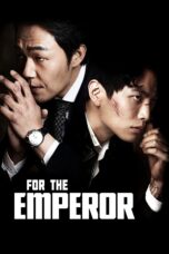 Nonton film Streaming For the Emperor (2014) subtitle Bahasa Indonesia