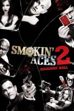 Nonton film Streaming Smokin’ Aces 2: Assassins’ Ball (2010) subtitle Bahasa Indonesia