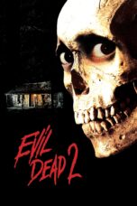 Nonton film Streaming Evil Dead II (1987) subtitle Bahasa Indonesia