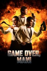 Nonton film Streaming Game Over, Man! (2018) subtitle Bahasa Indonesia