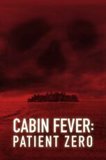 Nonton film Streaming Cabin Fever: Patient Zero (2014) subtitle Bahasa Indonesia
