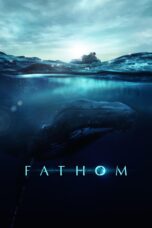 Nonton film Streaming Fathom (2021) subtitle Bahasa Indonesia