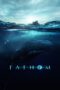 Nonton film Streaming Fathom (2021) subtitle Bahasa Indonesia