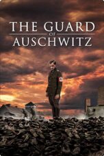 Nonton film Streaming The Guard of Auschwitz (2018) subtitle Bahasa Indonesia