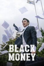 Nonton film Streaming Black Money (2019) subtitle Bahasa Indonesia