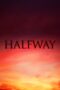 Nonton film Streaming Halfway (2009) subtitle Bahasa Indonesia