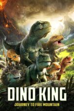 Nonton film Streaming Dino King: Journey to Fire Mountain (2019) subtitle Bahasa Indonesia