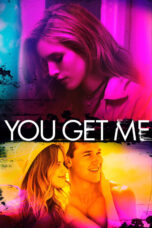 Nonton film Streaming You Get Me (2017) subtitle Bahasa Indonesia