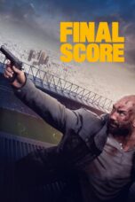 Nonton film Streaming Final Score (2018) subtitle Bahasa Indonesia