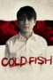 Nonton film Streaming Cold Fish (2011) subtitle Bahasa Indonesia