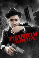 Nonton film Streaming Phantom Detective (2016) subtitle Bahasa Indonesia