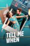Nonton film Streaming Tell Me When (2020) subtitle Bahasa Indonesia