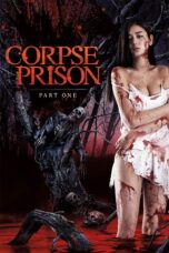 Nonton film Streaming Corpse Prison: Part 1 (2017) subtitle Bahasa Indonesia