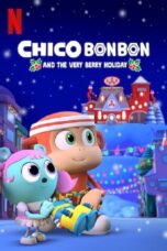 Nonton film Streaming Chico Bon Bon and the Very Berry Holiday (2020) subtitle Bahasa Indonesia