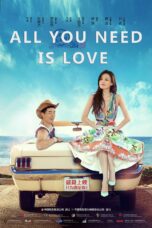 Nonton film Streaming All You Need Is Love (2015) subtitle Bahasa Indonesia