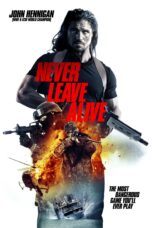 Nonton film Streaming Never Leave Alive (2017) subtitle Bahasa Indonesia