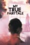 Nonton film Streaming My True Fairytale (2021) subtitle Bahasa Indonesia
