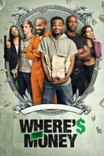 Nonton film Streaming Where’s the Money (2017) subtitle Bahasa Indonesia