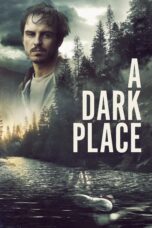 Nonton film Streaming A Dark Place (2018) subtitle Bahasa Indonesia