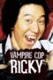 Nonton film Streaming Vampire Cop Ricky (2006) subtitle Bahasa Indonesia