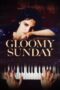 Nonton film Streaming Gloomy Sunday (1999) subtitle Bahasa Indonesia Nonton film Streaming Gloomy Sunday (1999) subtitle Bahasa Indonesia