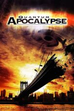 Nonton film Streaming Quantum Apocalypse (2010) subtitle Bahasa Indonesia