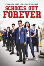 Nonton film Streaming School’s Out Forever (2021) subtitle Bahasa Indonesia