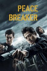 Nonton film Streaming Peace Breaker (2017) subtitle Bahasa Indonesia
