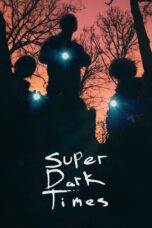 Nonton film Streaming Super Dark Times (2017) subtitle Bahasa Indonesia