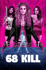 Nonton film Streaming 68 Kill (2017) subtitle Bahasa Indonesia