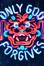 Nonton film Streaming Only God Forgives (2013) subtitle Bahasa Indonesia