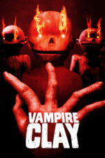 Nonton film Streaming Vampire Clay (2018) subtitle Bahasa Indonesia