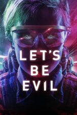 Nonton film Streaming Let’s Be Evil (2016) subtitle Bahasa Indonesia