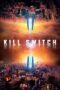 Nonton film Streaming Kill Switch (2017) subtitle Bahasa Indonesia