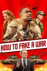 Nonton film Streaming How to Fake a War (2020) subtitle Bahasa Indonesia