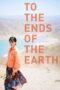 Nonton film Streaming To the Ends of the Earth (2019) subtitle Bahasa Indonesia Nonton film Streaming To the Ends of the Earth (2019) subtitle Bahasa Indonesia