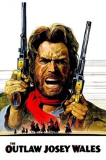 Nonton film Streaming The Outlaw Josey Wales (1976) subtitle Bahasa Indonesia