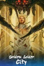 Nonton film Streaming Golden Spider City (2022) subtitle Bahasa Indonesia