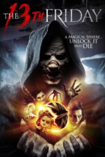 Nonton film Streaming The 13th Friday (2017) subtitle Bahasa Indonesia