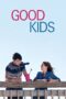 Nonton film Streaming Good Kids (2016) subtitle Bahasa Indonesia Nonton film Streaming Good Kids (2016) subtitle Bahasa Indonesia