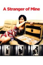 Nonton film Streaming A Stranger of Mine (2005) subtitle Bahasa Indonesia