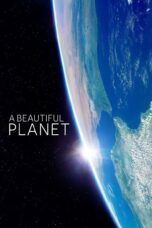 Nonton film Streaming A Beautiful Planet (2016) subtitle Bahasa Indonesia