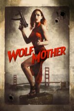 Nonton film Streaming Wolf Mother (2016) subtitle Bahasa Indonesia