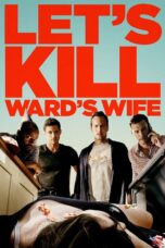 Nonton film Streaming Let’s Kill Ward’s Wife (2014) subtitle Bahasa Indonesia
