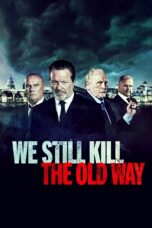 Nonton film Streaming We Still Kill the Old Way (2014) subtitle Bahasa Indonesia