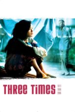 Nonton film Streaming Three Times (2005) subtitle Bahasa Indonesia