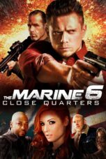 Nonton film Streaming The Marine 6: Close Quarters (2018) subtitle Bahasa Indonesia