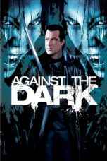Nonton film Streaming Against the Dark (2009) subtitle Bahasa Indonesia