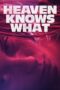 Nonton film Streaming Heaven Knows What (2015) subtitle Bahasa Indonesia Nonton film Streaming Heaven Knows What (2015) subtitle Bahasa Indonesia